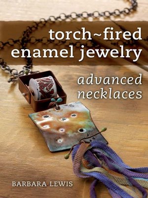 cover image of Torch-Fired Enamel Jewelry, Advanced Necklaces